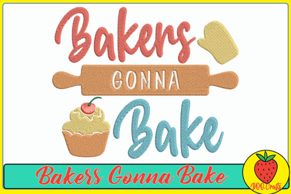 Bakers Gonna Bake Embroidery Design